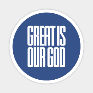 Great is our God Magnet